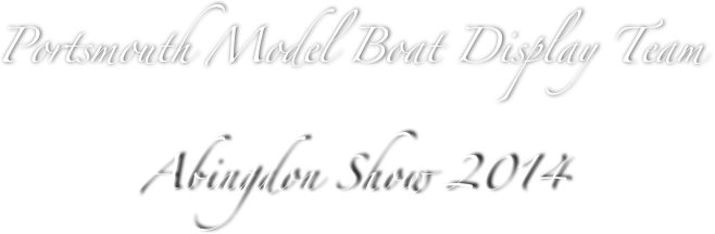 Portsmouth Model Boat Display Team

Abingdon Show 2014